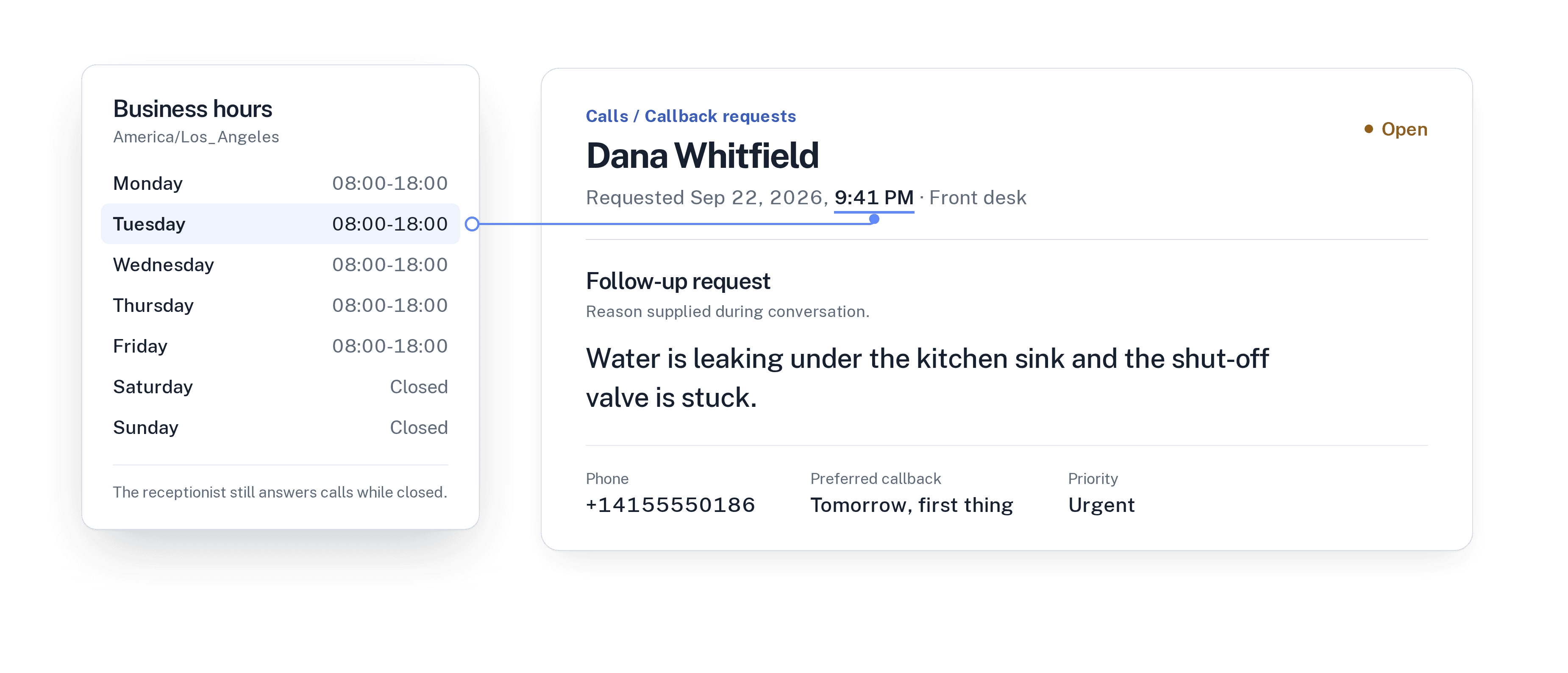 Geschäftszeiten Dienstag 08:00–18:00. Rückrufanfrage von Dana Whitfield um 21:41 Uhr: Wasser tritt unter der Spüle aus, Rückruf morgen früh, Priorität dringend, Status offen.